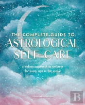 The Complete Guide To Astrological Self-Care