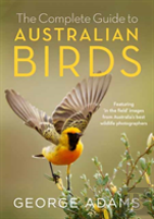 The Complete Guide To Australian Birds