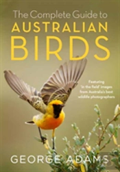The Complete Guide To Australian Birds