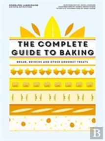 The Complete Guide To Baking