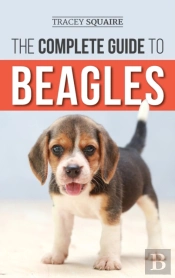 The Complete Guide To Beagles