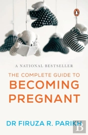 The Complete Guide To Becoming Pregnant