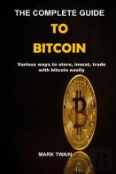 The Complete Guide To Bitcoin