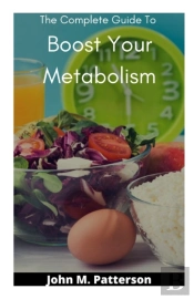 The Complete Guide To Boost Your Metabolism