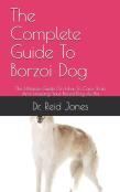 The Complete Guide To Borzoi Dog