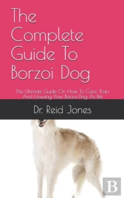 The Complete Guide To Borzoi Dog