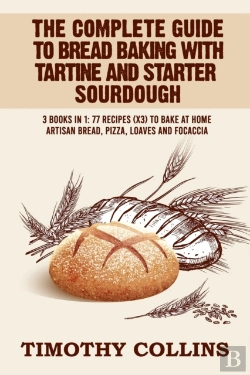 Bertrand.pt - The Complete Guide To Bread Baking With Tartine And Starter Sourdough