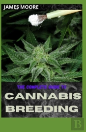 The Complete Guide To Cannabis Breeding