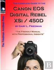 The Complete Guide To Canon'S Rebel Xsi / 450d Digital Slr Camera (B&W Edition)