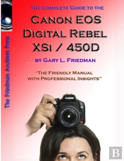 Bertrand.pt - The Complete Guide To Canon'S Rebel Xsi / 450d Digital Slr Camera (B&W Edition)
