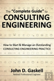 The 'Complete' Guide To Consulting Engineering