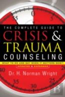 The Complete Guide To Crisis & Trauma Counseling Â€“ What To Do And Say When It Matters Most!