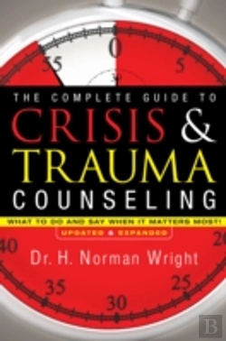 Bertrand.pt - The Complete Guide To Crisis & Trauma Counseling Â€“ What To Do And Say When It Matters Most!