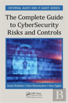 The Complete Guide To Cybersecurity Risks And Controls