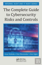 The Complete Guide To Cybersecurity Risks And Controls