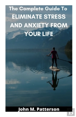 Bertrand.pt - The Complete Guide To  Eliminate Stress And Anxiety From Your Life