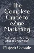 The Complete Guide To Ezine Marketing