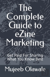 The Complete Guide To Ezine Marketing