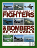 The Complete Guide To Fighters And Bombers Of The World