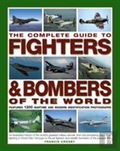 The Complete Guide To Fighters And Bombers Of The World