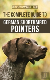 The Complete Guide To German Shorthaired Pointers