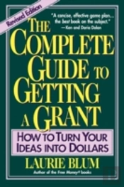 The Complete Guide To Getting A Grant