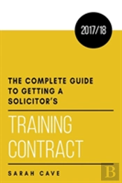The Complete Guide To Getting A Solicitor'S Training Contract 2017/18