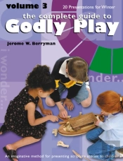 The Complete Guide To Godly Play