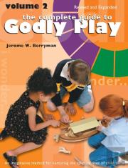 The Complete Guide To Godly Play
