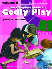 The Complete Guide To Godly Play