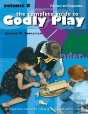The Complete Guide To Godly Play