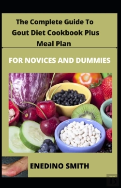 Bertrand.pt - The Complete Guide To Gout Diet Cookbook Plus Meal Plan For Novices And Dummies