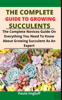 Bertrand.pt - The Complete Guide To Growing Succulents