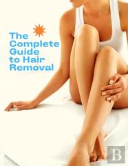 The Complete Guide To Hair Removal For Women Everything You Need To Know About Your Hair Removal Options