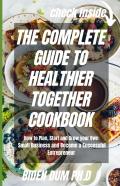 The Complete Guide To Healthier Together Cookbook