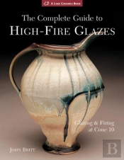 The Complete Guide To High-Fire Glazes