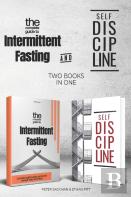 The Complete Guide To Intermittent Fasting & Self Discipline (2 Books)