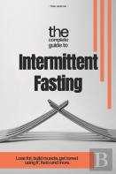 The Complete Guide To Intermittent Fasting