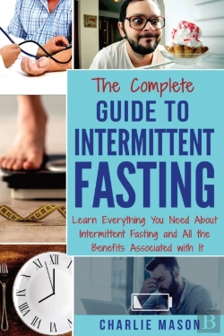 Bertrand.pt - The Complete Guide To Intermittent Fasting: Learn Everything You Need About Intermittent Fasting And All The Benefits Associated With It