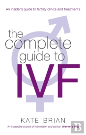 The Complete Guide To Ivf
