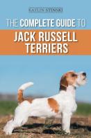 The Complete Guide To Jack Russell Terriers