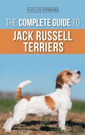 The Complete Guide To Jack Russell Terriers