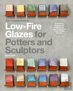 Bertrand.pt - The Complete Guide To Low-Fire Glazes For Potters And Sculptors