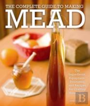 The Complete Guide To Making Mead