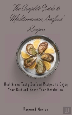 Bertrand.pt - The Complete Guide To Mediterranean Seafood Recipes