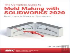 The Complete Guide To Mold Making With Solidworks 2020