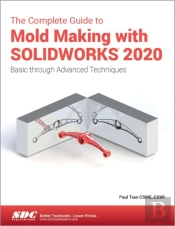 The Complete Guide To Mold Making With Solidworks 2020