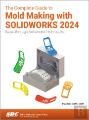 The Complete Guide To Mold Making With Solidworks 2024