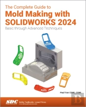 The Complete Guide To Mold Making With Solidworks 2024