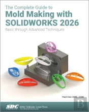 The Complete Guide To Mold Making With Solidworks 2026